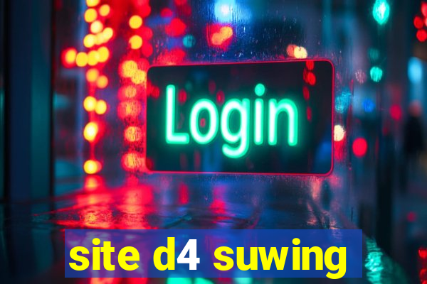 site d4 suwing